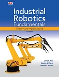 Industrial Robotics Fundamentals: Theory And Applications By Larry Ross Vg. Fixed Price $27.95.